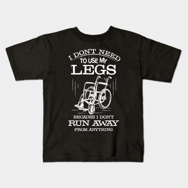In a Wheelchair but I Don t Run From Anything Wheelchair Kids T Shirt TeePublic